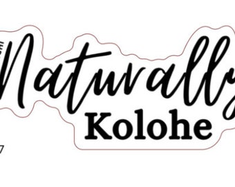 Naturally Kolohe Vinyl Sticker, naughty, natural, funny sticker, Hawaii sticker,