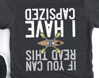 Funny Gift for Kayaker, Kayaking Shirt, If you can read this, Funny Kayak Pun Gift for men and women