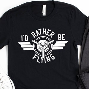 Pilot Shirt / Gift for Pilots / Pilot Hoodie Sweater / I&#39;d Rather be Flying / Funny Pilot Gift / Aviation Shirt