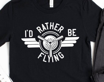 Pilot Shirt / Gift for Pilots / Pilot Hoodie Sweater / I'd Rather be Flying / Funny Pilot Gift / Aviation Shirt