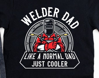 Mens Welding Shirt for Dad, Hoodie, Gift for Welder, Fathers Day Shirt for Welder, Iron Worker Gift