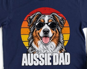 Australian Shepherd Dad Shirt, Funny Australian Shepherd Dad Gift, Dog Dad T-Shirt, Australian Shepherd Owner Gift, Father's Day Dog Shirt
