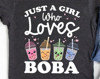 Boba Tea Shirt, Just a Girl Who Loves Boba Tea Gift for Women and Girls, Kawaii Foodie Gift