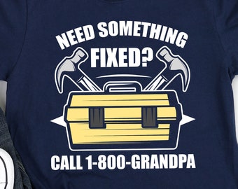 Grand-père Fix It Shirt, Sweat à capuche, cadeau de fête des pères bricoleur pour grand-père, charpentier appel 1800 grand-père, cadeau drôle de grand-père