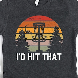 I'd Hit That, Disc Golf Shirt, Flying Disc Sport, Frolf, Disc Golfer Geschenk, Hoodie, Disc werfen Sport