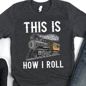 Funny Train Shirt / This is How I Roll / Conductor Shirt / Gift for Train Lovers / Locomotive Gift Short-Sleeve Unisex T-Shirt