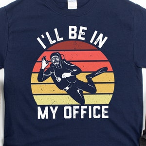 Funny Scuba Diving Shirt, Gift for Diver, I&#39;ll Be In My Office, Scuba Gift, Ocean Diving, Hoodie