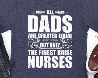 Details about   Best Kind Of Dad The Raises Nurse Standard Unisex T-shirt 