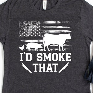 Funny BBQ Gift for Men - BBQ Smoker Shirt - I&#39;d Smoke That - Meat Smoke Shirt - Grilling Gift - Hoodie  -  Short-Sleeve Unisex T-Shirt