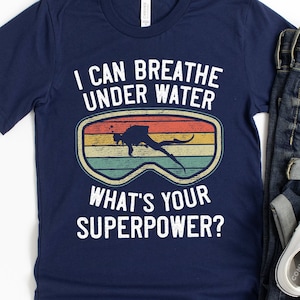 Funny Scuba Diver Shirt / Hoodie / Retro Diving Gift / I can Breathe Underwater / Scuba Diver Gift