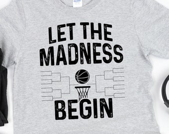 College Basketball Shirt, Funny Let the Madness Begin, College March Basketball Bracket Tee, Short-Sleeve Unisex T-Shirt