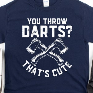 Axe Thrower Shirt, Your Throw Darts? That&#39;s Cute, Hatcher Throwing Shirt for Men Women , Lumberjack Short-Sleeve Unisex T-Shirt