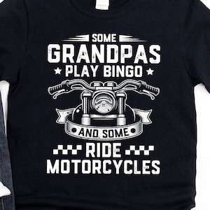 Motorcycle Shirt for Grandpa, Motor Bike Shirt for Grandpa, Biker Shirt, Some Grandpas Play Bingo Some Ride Motorcycles