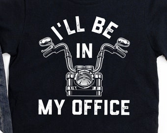 Motorcycle shirt for Men, Funny Biker Gift, I'll be in my office, Motorcycle Riding Shirt, Hoodie