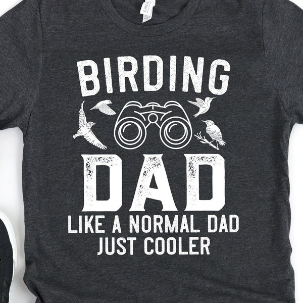 Birding Shirt for Men, Birding Dad Gift, Bird Watching Shirt, Funny Bird Lover Gift, Like a Normal Dad, Bird Watcher Gift