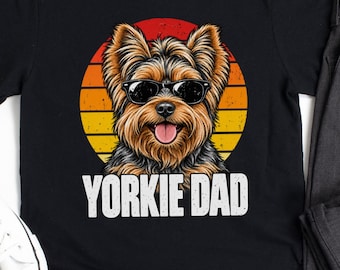 Yorkie Dad Shirt, Funny Yorkie Dad T-Shirt, Dog Dad Gift, Yorkie Owner Shirt, Retro Sunset Dog Lover Gift, Father's Day Gift
