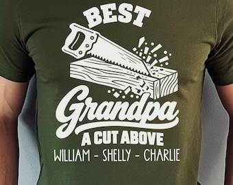Best Grandpa A Cut Above Shirt, Woodworking Grandpa Gift, Personalized Carpenter Tee, Fathers Day Gift for Grandpa