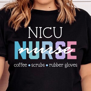 NICU Nurse Shirt, Neonatal Nurse Gift for Nurse Appreciation, ICU RN, Coffee Scrubs Rubber Gloves, Nurse Life Gift
