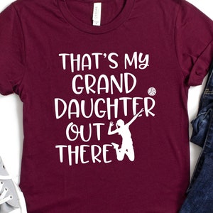 Volleyball Grandma Shirt, That&#39;s My Granddaughter out there, Volleyball Gift for Grandma, Nana, Gigi, Game day Grandma Shirt