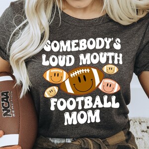 Football Mom Shirt/ Groovy Football Mom Shirt Gift/ Somebody&#39;s Loud Mouth Football Mom/ Football Gift For Mom/ Senior FootballMom
