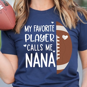 Football Nana T-Shirt, Grandma, My favorite player calls me Nana, Football Game Day Gift for Grandparent