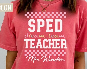 SPED Teacher Shirt, Special Education, Custom Teacher, Comfort Colors, Personalized, Back to School, SPED Teachers Appreciation Gift
