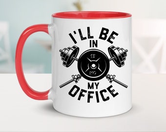 Taza de café divertida para el gimnasio, regalo de fitness, regalo divertido para culturistas, taza de café para entrenar, estaré en mi oficina, regalo para entrenador personal, taza de 325 ml