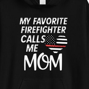 Firefighter Mom Sweater, Thin Red Line Mom, My Favorite Firefighter, Mothers day Hooded Sweatshirt