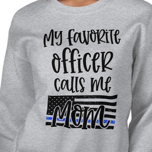 Police Mom Shirt, My Favorite Officer Calls Me Mom, Thin Blue Line Mom Tee, Christmas Gift for Mom, Police Family