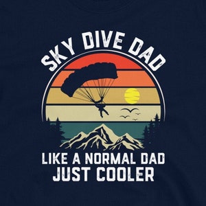 Camisa de Sky Diving para homens, Sky Dive Dad, Like a Normal Dad, camiseta Sky Diver e moletom com capuz para o Dia dos Pais