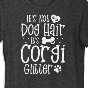 Funny Corgi shirt for Women, Corgi Lover Gift, It's not dog hair it's Corgi Glitter, Welsh Corgi Tshirt, Hoodie