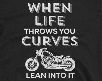 Biker Shirt - Gift for Motorcyclist - Motorcycle saying shirt - When life throws you curves - Funny Motor bike mens Shirt