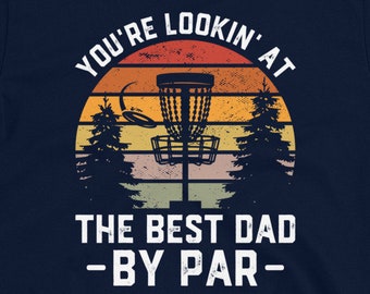 Disc Golf Shirt, Best Dad by Par, Frolf, Disc Golf Shirt for Golfer, Hoodie, Retro Disc Golf, Flying Disc Shirt