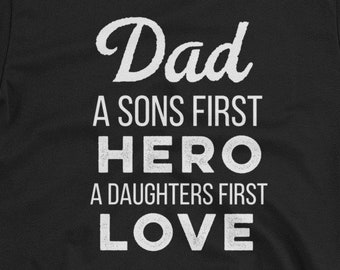 Fathers Day Shirt - Dad a sons first hero and daughters first love shirt Short-Sleeve Unisex T-Shirt