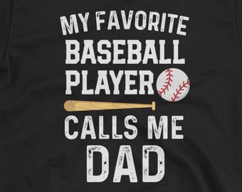 My favorite baseball player calls me Dad Shirt Mens Fathers Day Baseball Short-Sleeve Unisex T-Shirt