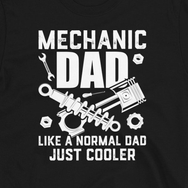 Mechanic Gift for Men, Mechanic Dad shirt, Hoodie, Auto Mechanic, Truck Diesel Mechanic Shirt, Mechanic Fathers Day Gift