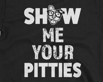 Show Me Your Pitties Funny Pitbull Short-Sleeve Unisex T-Shirt