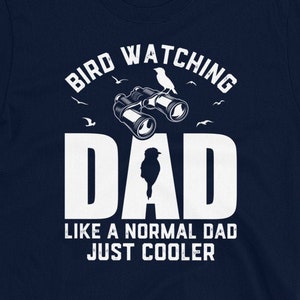 Bird Watching shirt for Men, Birding Gift for Men, Bird Watcher Shirt for Dad, Like a Normal Dad, Funny Birding Shirt