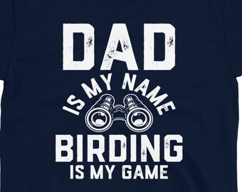 Regalo para observadores de aves para hombres, camiseta de observación de aves, mi nombre es papá, observar aves es mi pasión, camiseta unisex de manga corta para observadores de aves.