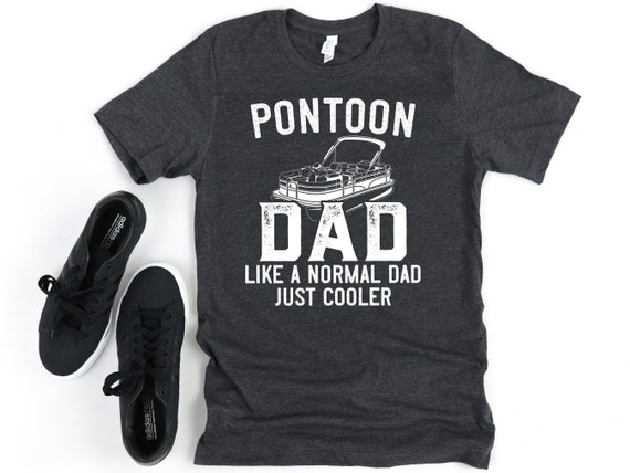 Pontoon Shirt for Men, Boating Gift for Dad, Pontoon Dad Shirt, Like a Normal Dad, Boat Captain, Pontoon Captain