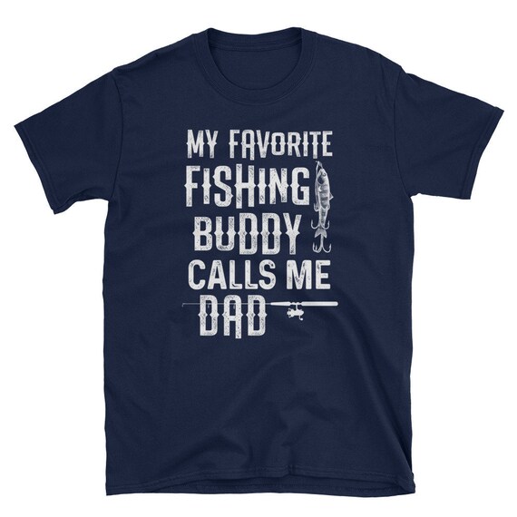 Fishing Dad Shirt My Fishing Buddy Calls Me Dad Gift T-Shirt Fishing Dad Shirt My Fishing Buddy Calls Me Dad Gift T-Shirt
