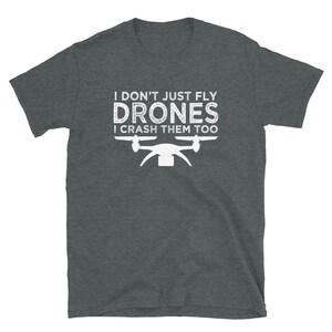 Drone Saying Shirt Funny Drone Racing Gift I Don't Just - Etsy