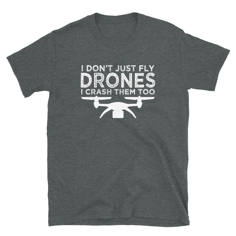 Drone saying Shirt, Funny Drone Racing Gift, I don't just Fly I crash Drones too Short-Sleeve Unisex T-Shirt image 3