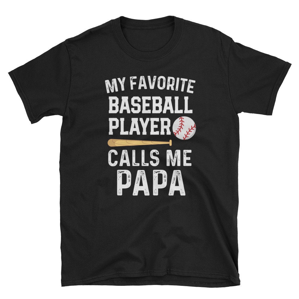 Baseball Papa Shirt / My Favorite Baseball Players Calls Me - Etsy