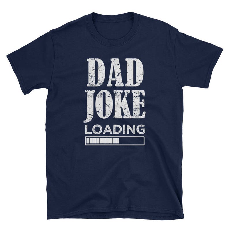 Dad Joke Shirt, Funny Dad Gift, New Dad, Fathers Day Gift, Dad Joke Loading funny saying Short-Sleeve Unisex T-Shirt image 2