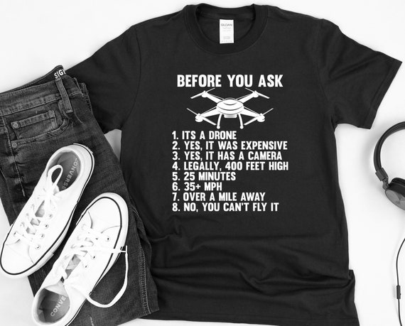 Drone Pilot Shirt / Funny Drone Gift / Drone T-shirt / Before You Ask / RC Drone Racing Unisex T-shirt