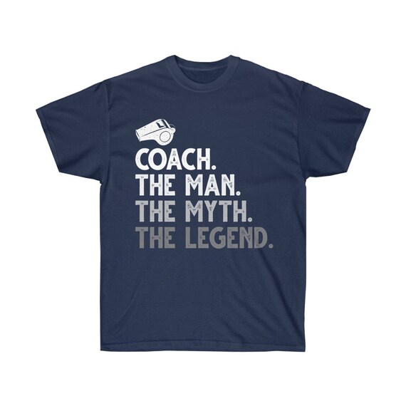 Coach T-shirt, the Man the Myth the Legend, Funny Coach Gift