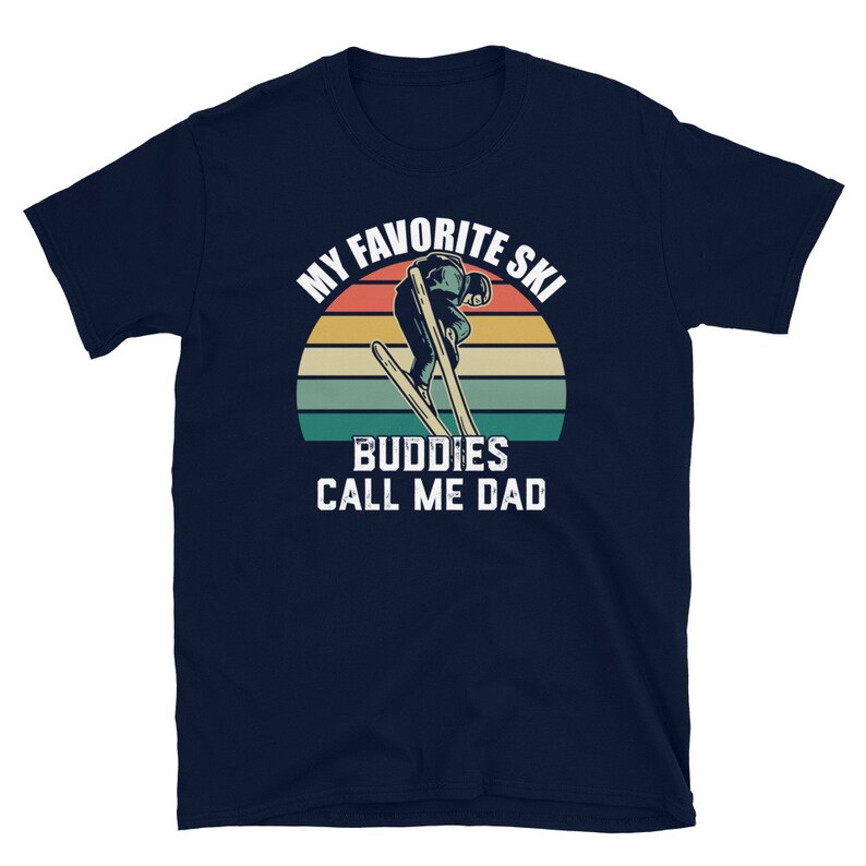 Skiing Shirt for Dad, Funny Ski T-shirt for Men, My Favorite Ski Buddies Call me Dad, Ski Season, Family Snow Trip Shirt for Dad image 6