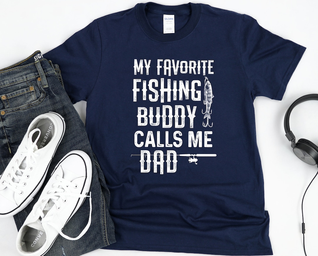 Fishing Dad Shirt, My Favorite Fishing Buddy Calls Me Dad Mens Shirt
