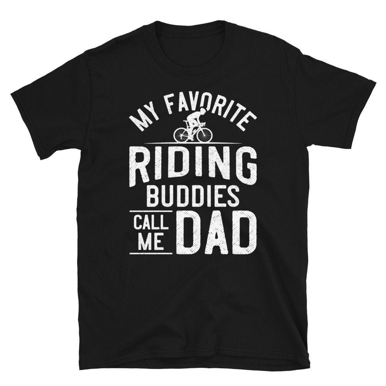 Cycling Shirt for Dad, Cyclist Shirt, Bike Riding Fathers Day T-shirt, My favorite riding buddies call me dad, Bike Rider Shirt